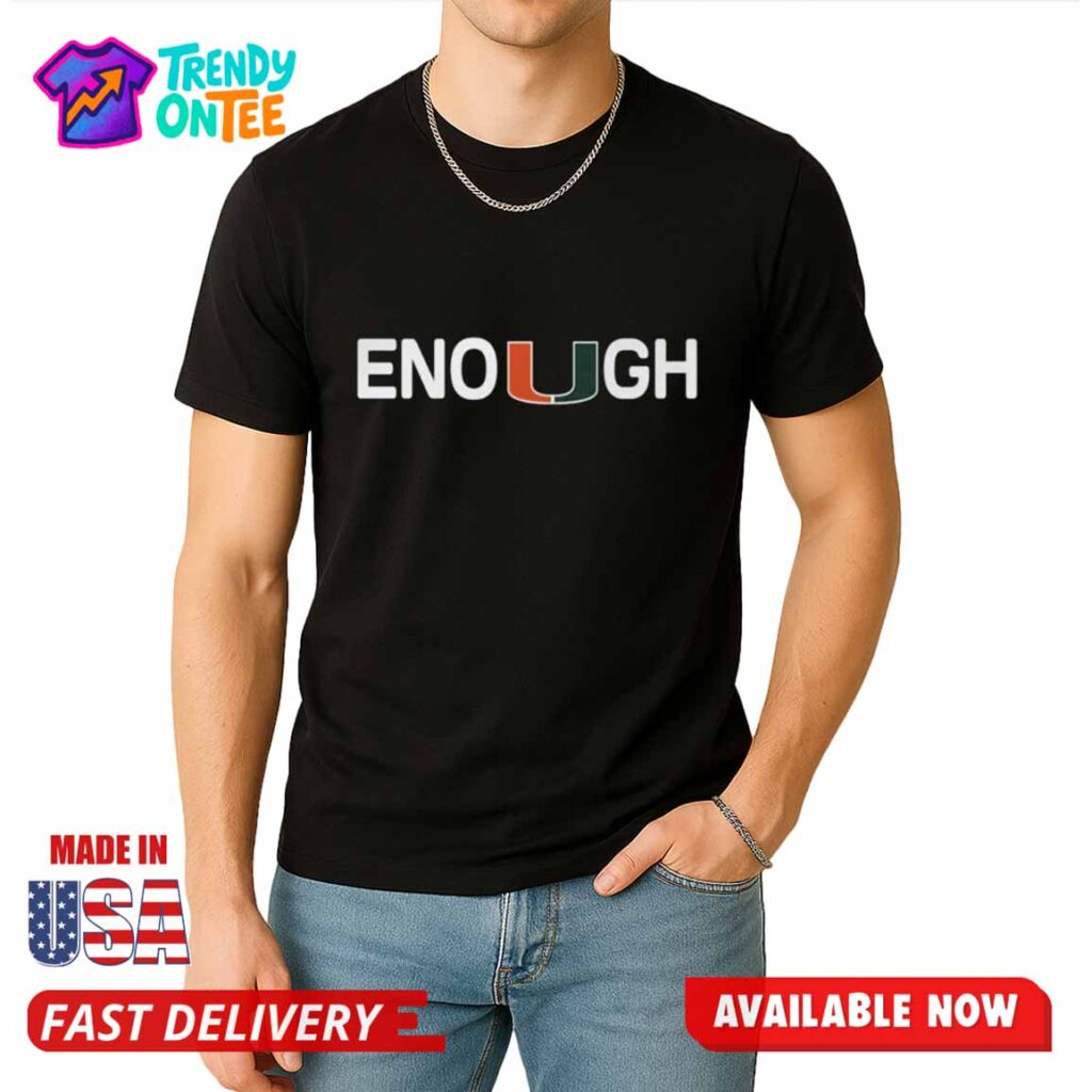 Miami Hurricanes Akheem Mesidor Enough Shirt Miami Hurricanes Akheem Mesidor Enough Shirt