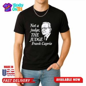 Not A Judge The Judge Frank Caprio Shirt