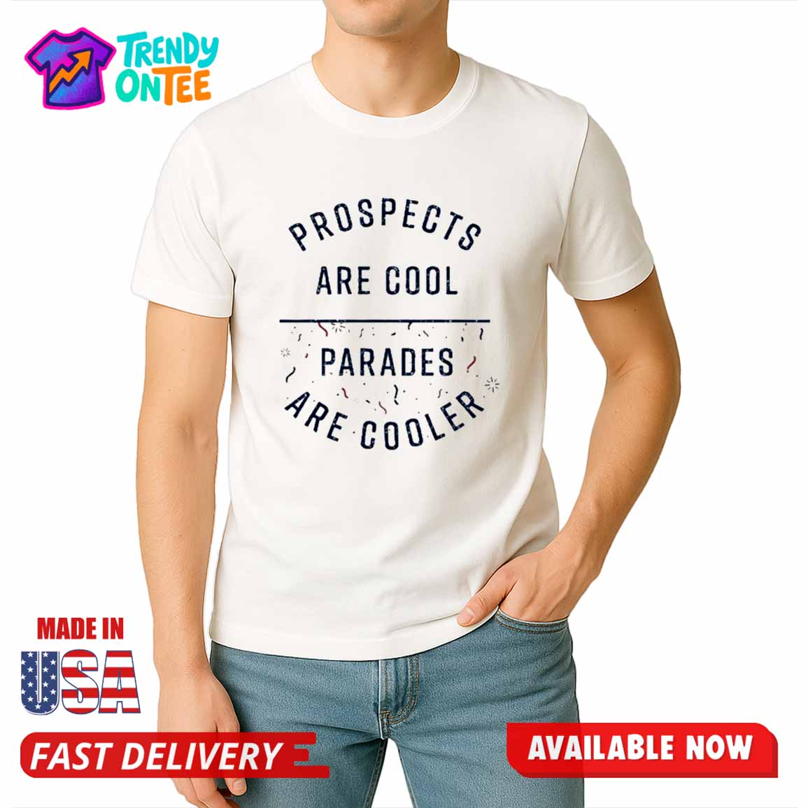 Prospects Are Cool Parades Are Cooler Shirt Prospects Are Cool Parades Are Cooler Shirt