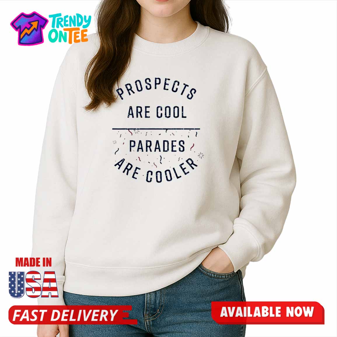 Prospects Are Cool Parades Are Cooler Shirt Prospects Are Cool Parades Are Cooler Shirt