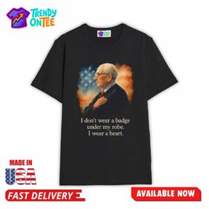 RIP Judge Frank I Don t Wear A Badge Under My Robe I Wear A Heart Shirt