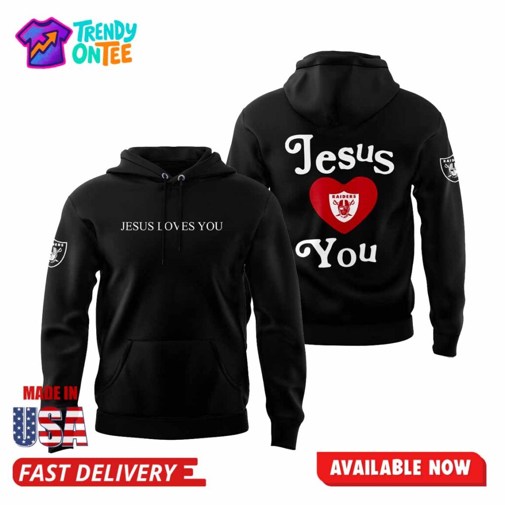 Raiders Jesus Love You Hoodie Raiders Jesus Love You Hoodie