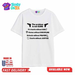 The Problem Is Not Guns Shirt