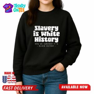 Van Lathan Slavery Is White History Shirt
