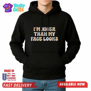 Allyson Wonderland I'm Nicer Than My Face Looks Shirt