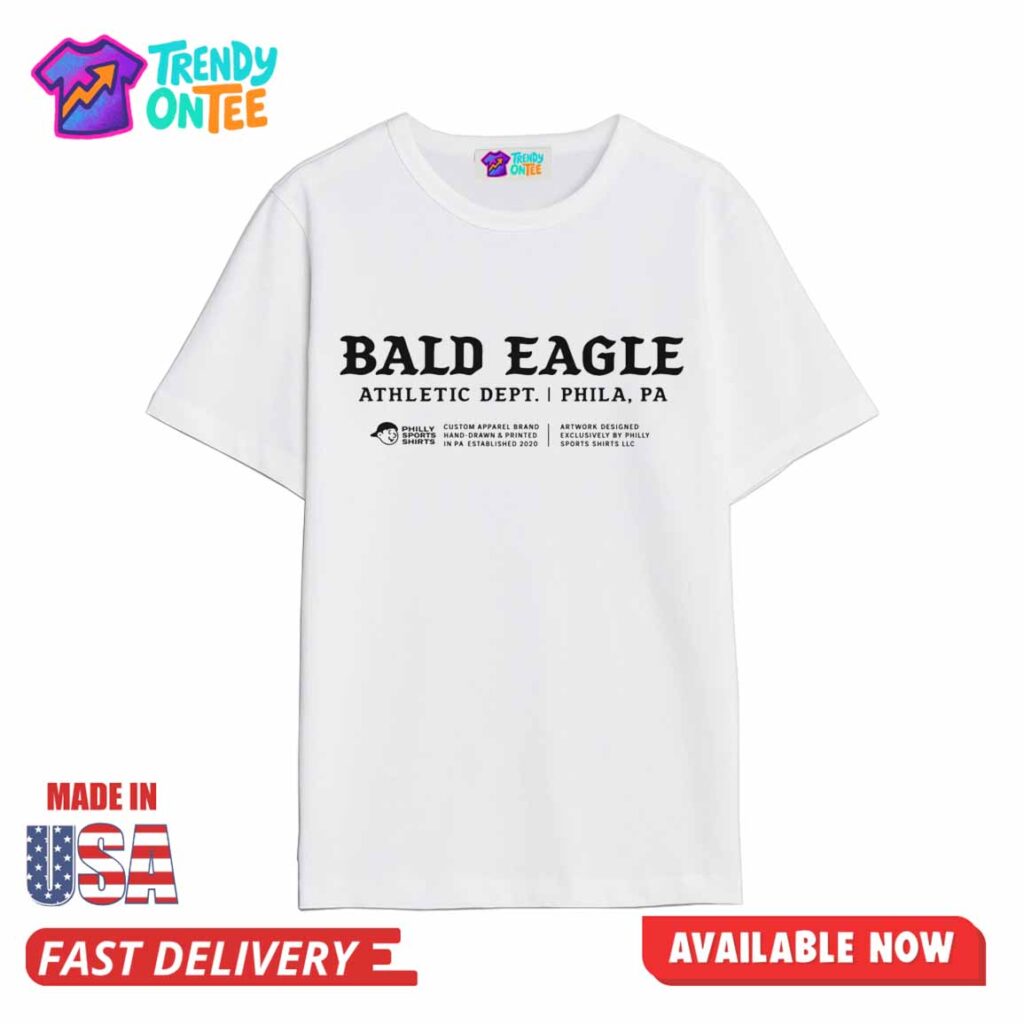 Bald Eagle Athletic Dept Phila Pa Shirt