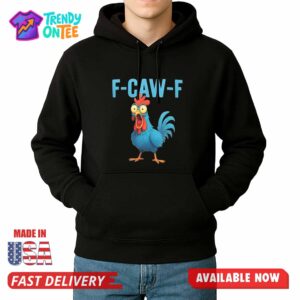 Blue Chicken F Caw F Shirt