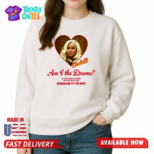 Cardi B Am I The Drama Shirt