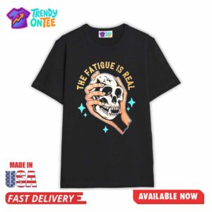 Chaotichermes The Fatigue Is Real Shirt