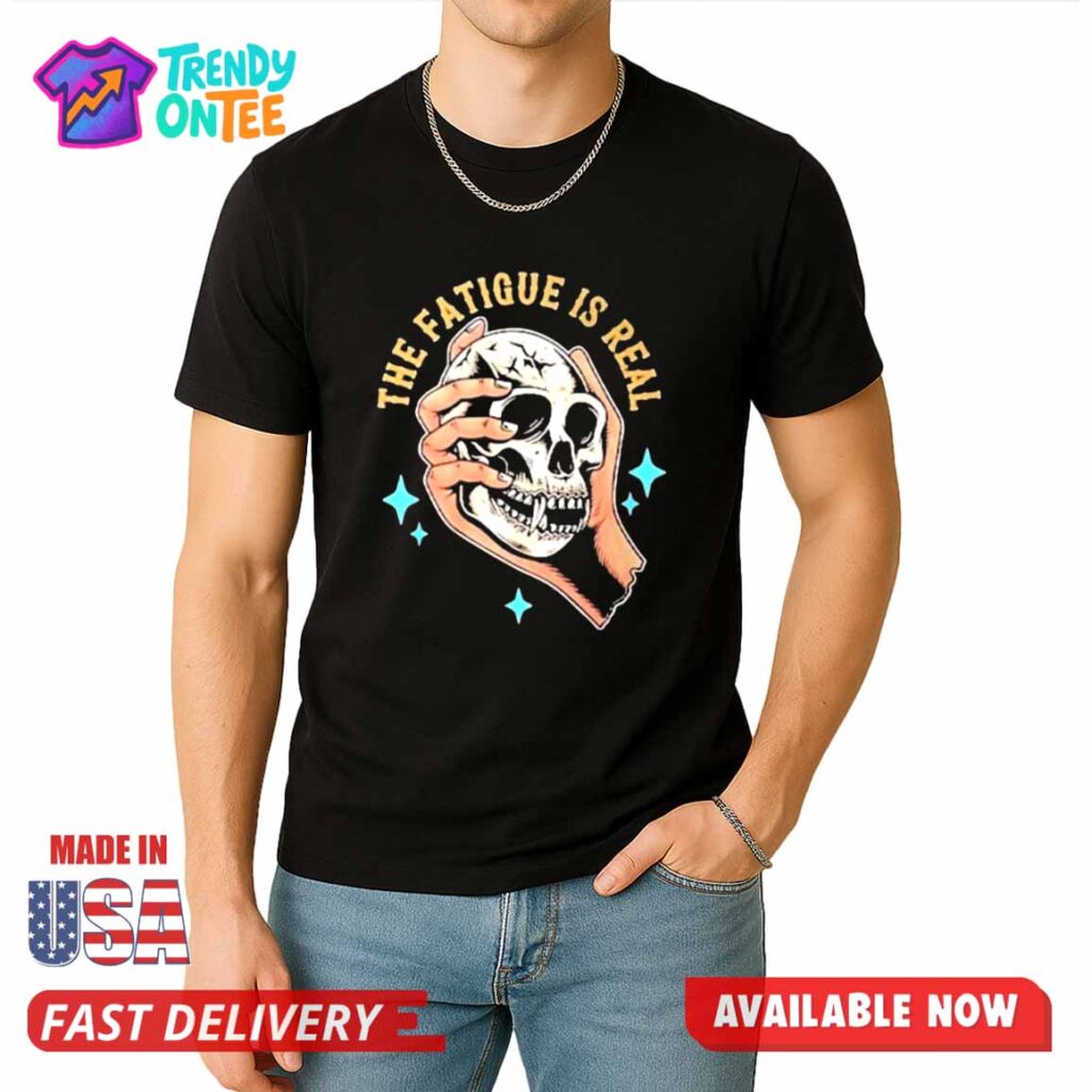 Chaotichermes The Fatigue Is Real Shirt