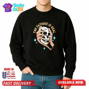 Chaotichermes The Fatigue Is Real Shirt
