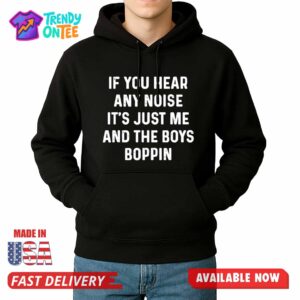 Dave Parker If You Hear Any Noise It's Just Me And The Boys Boppin Shirt