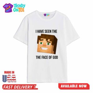 Minecraft I Have Seen The Face Of God Shirt