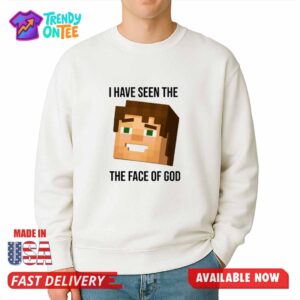 Minecraft I Have Seen The Face Of God Shirt