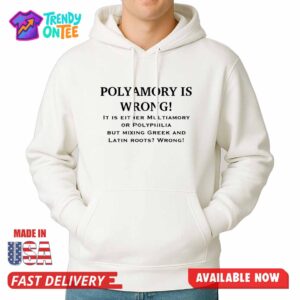 Polyamory Is Wrong Shirt