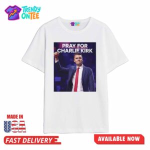 Pray For Charlie Kirk Shirt