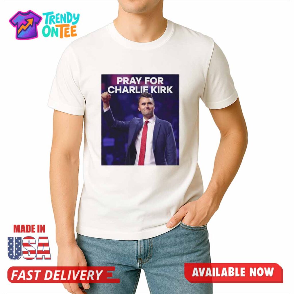 Pray For Charlie Kirk Shirt Pray For Charlie Kirk Shirt