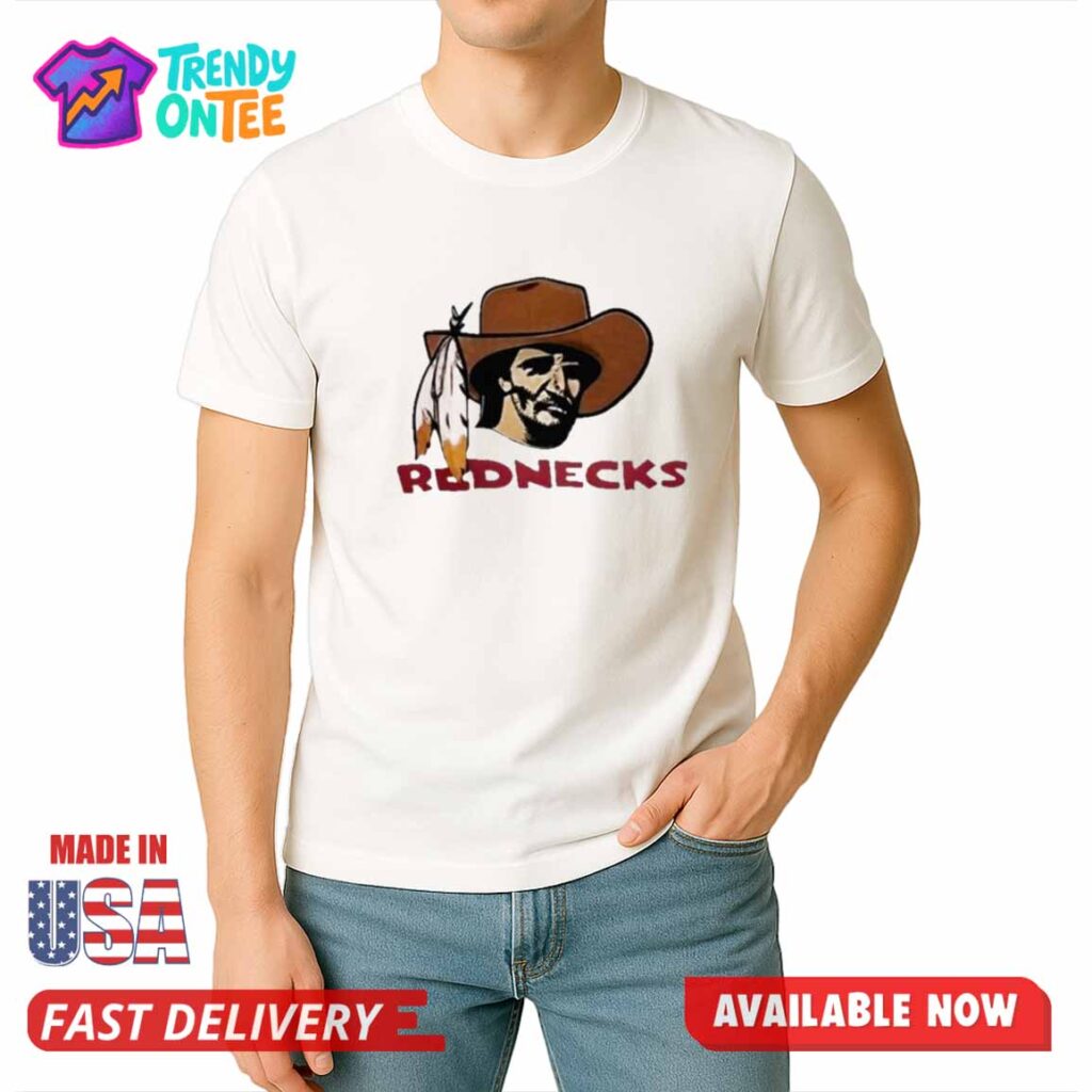 Rednecks Washington Commanders Shirt Rednecks Washington Commanders Shirt