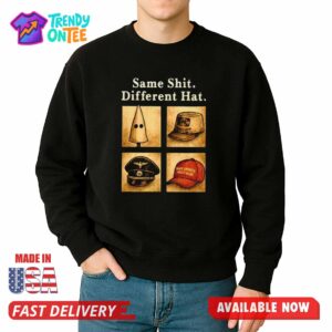 Same Shit Different Hat Shirt