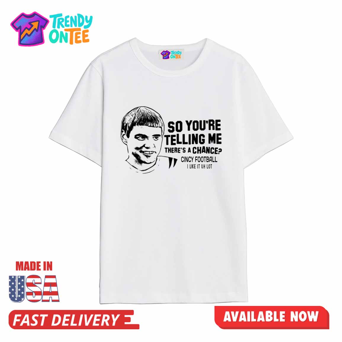 So You're Telling Me There's A Chance Shirt So You're Telling Me There's A Chance Shirt