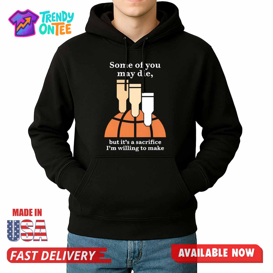 Some Of You May Die But It's A Sacrifice I'm Willing To Make Shirt Some Of You May Die But It's A Sacrifice I'm Willing To Make Shirt