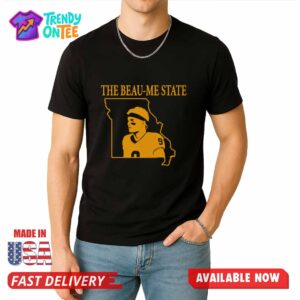 The Beau me State Shirt