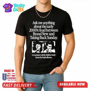 Ask Me Anything About The Early 's Shirt