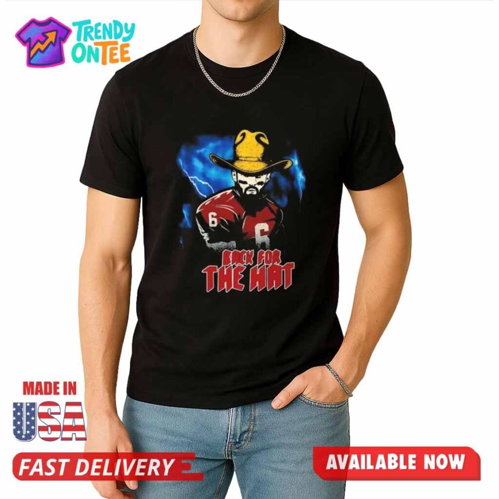 Back For The Hat Shirt