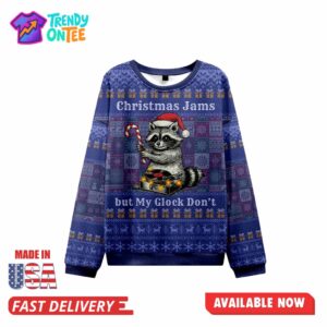 Christmas Jams Christmas But My Glock Don't Ugly Sweater