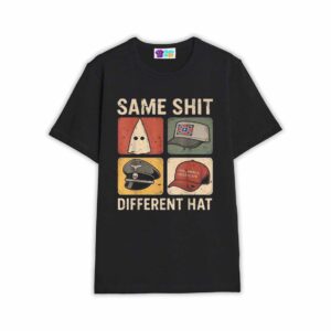 Same Shit Different Hat T Shirt