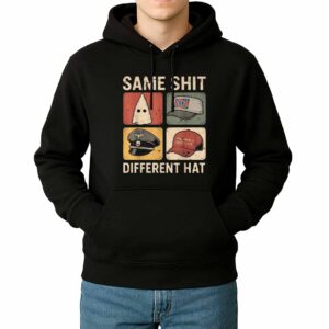 Same Shit Different Hat T Shirt