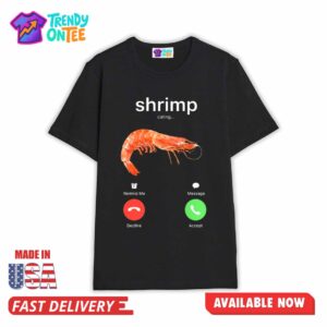 Shrimp Meme Calling Shirt