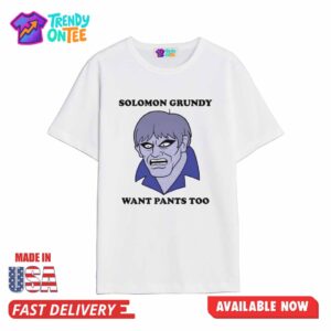 Solomon Grundy Want Pants Too Shirt