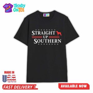 Straight Up Southern Shirt