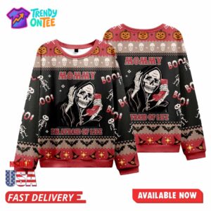 The Mommy Im Afraid Of Life Christmas Ugly Sweater