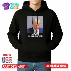 Trump Never Surrender Shirt