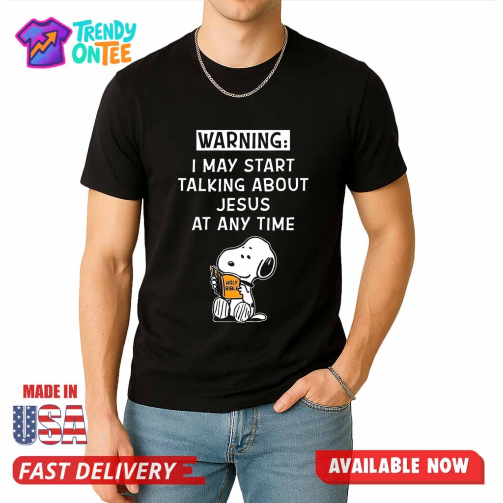 Warning I May Start Talking About Jesus At Any Time Shirt Warning I May Start Talking About Jesus At Any Time Shirt