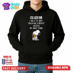 Warning I May Start Talking About Jesus At Any Time Shirt