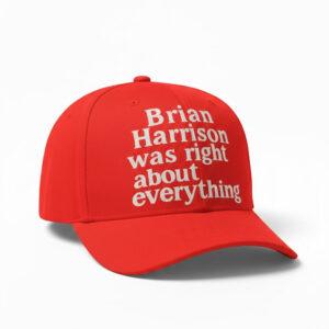 Brian Harrison Was Right About Everything Hat