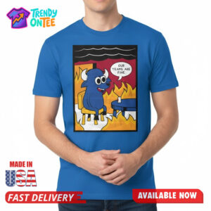 Buffalo Bills Our Teams Are Fine Meme Shirt