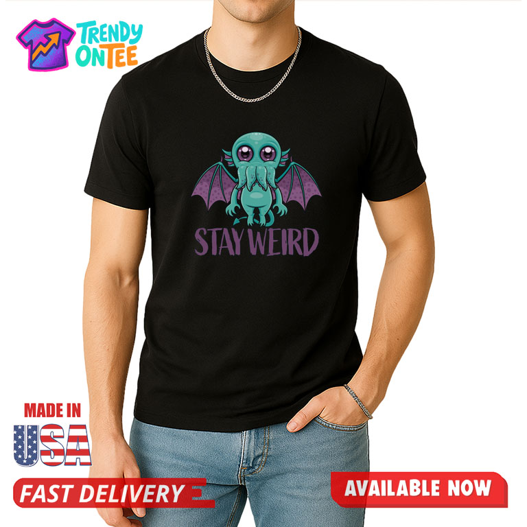 Cute Cthulhu Stay Weird Shirt Cute Cthulhu Stay Weird Shirt