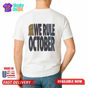 Dodgers World Series Champions We Rule October Shirt