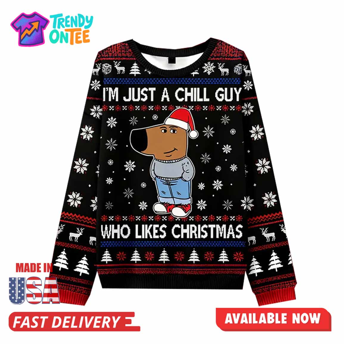 I’m Just A Chill Guy Who Like Christmas Ugly Sweater I’m Just A Chill Guy Who Like Christmas Ugly Sweater