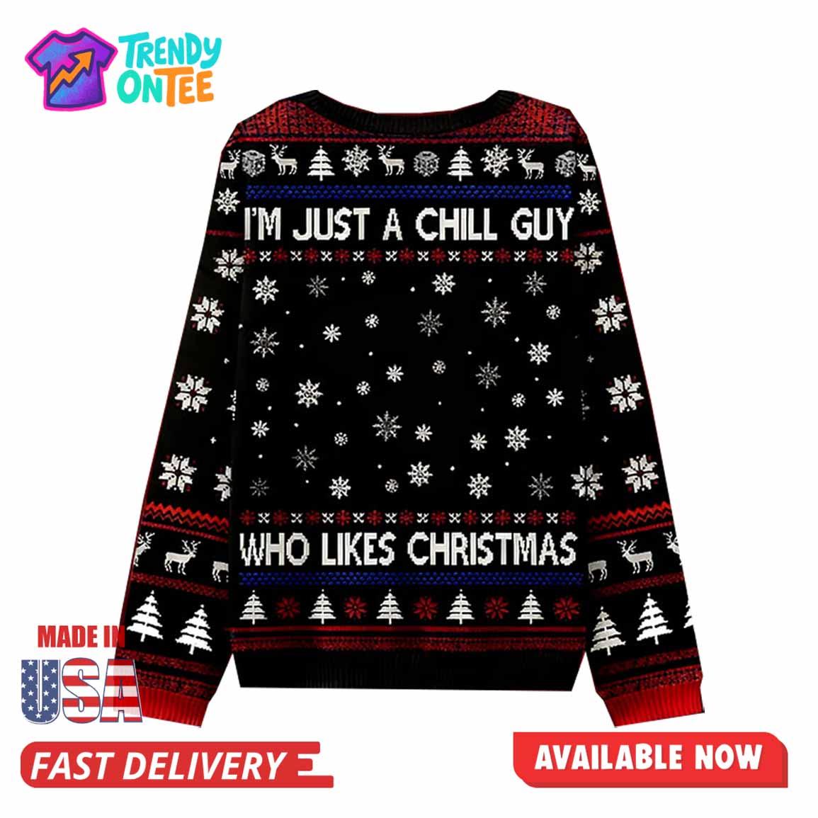 I’m Just A Chill Guy Who Like Christmas Ugly Sweater I’m Just A Chill Guy Who Like Christmas Ugly Sweater