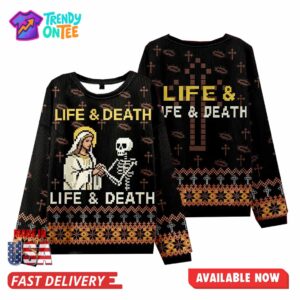 Life And Death Christmas Ugly Sweater Life And Death Christmas Ugly Sweater