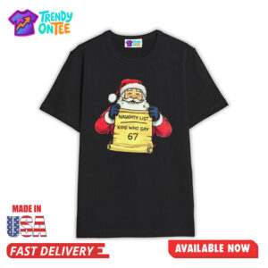 Santa Naughty List Kids Who Say Shirt