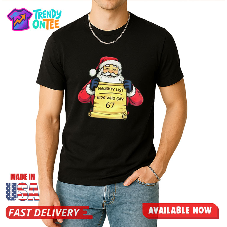 Santa Naughty List Kids Who Say Shirt Santa Naughty List Kids Who Say Shirt