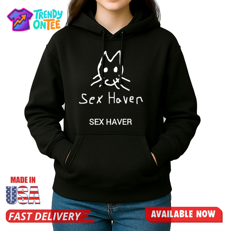 Sex Haver Shirt Sex Haver Shirt