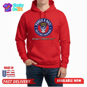 Punch A Nazi And By Nazi I Mean Maga Shirt