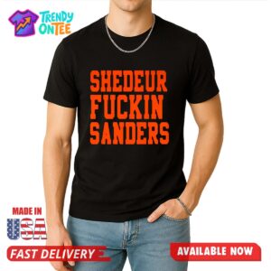 Shedeur Fuckin Sanders Shirt